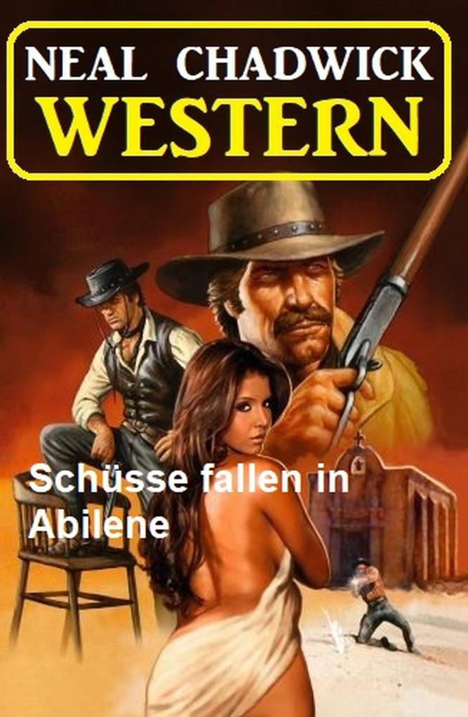 Produktbild: Schüsse fallen in Abilene: Western | Neal Chadwick