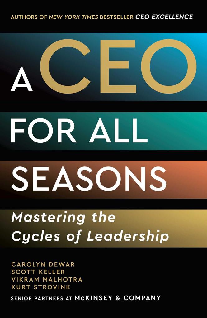 Produktbild: A CEO for All Seasons | Carolyn Dewar, Scott Keller, Vikram Malhotra, Kurt Strovink