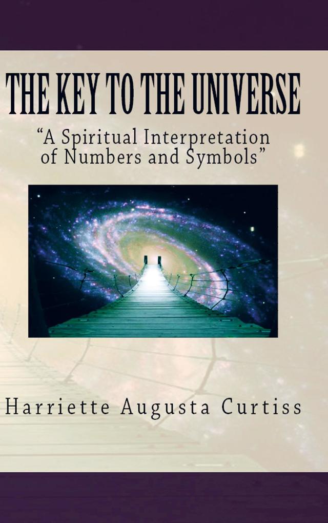 Produktbild: The Key to the Universe | Harriette Augusta Curtiss