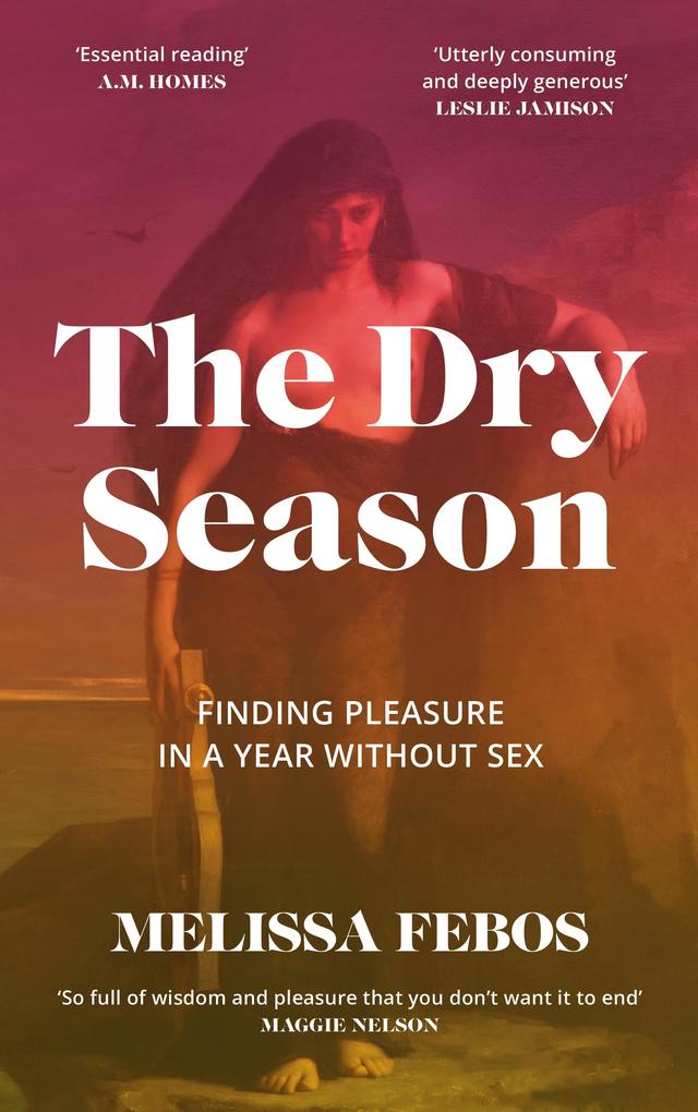 Produktbild: The Dry Season | Melissa Febos
