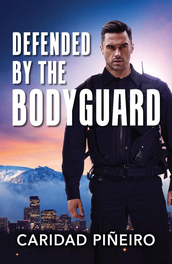 Produktbild: Defended By The Bodyguard | Caridad Piñeiro