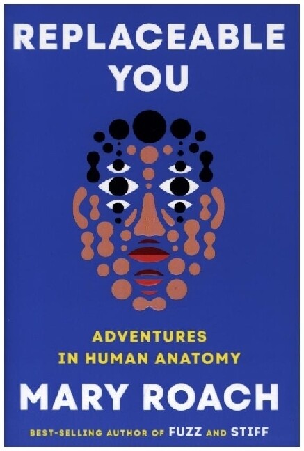 Produktbild: Replaceable You | Mary Roach