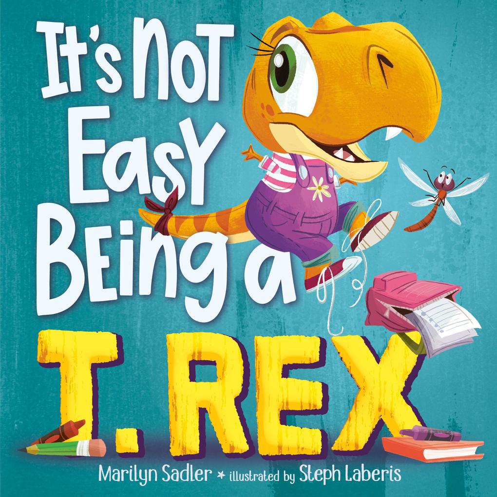 Produktbild: It's Not Easy Being a T. Rex | Marilyn Sadler