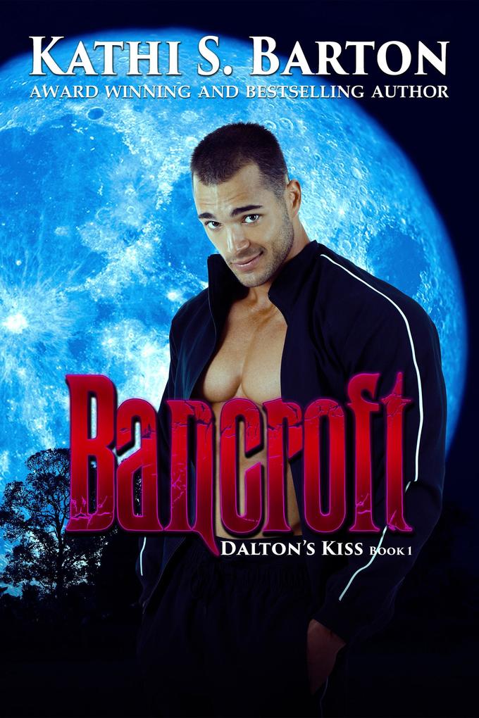 Produktbild: Bancroft (Dalton's Kiss, #1) | Kathi S Barton
