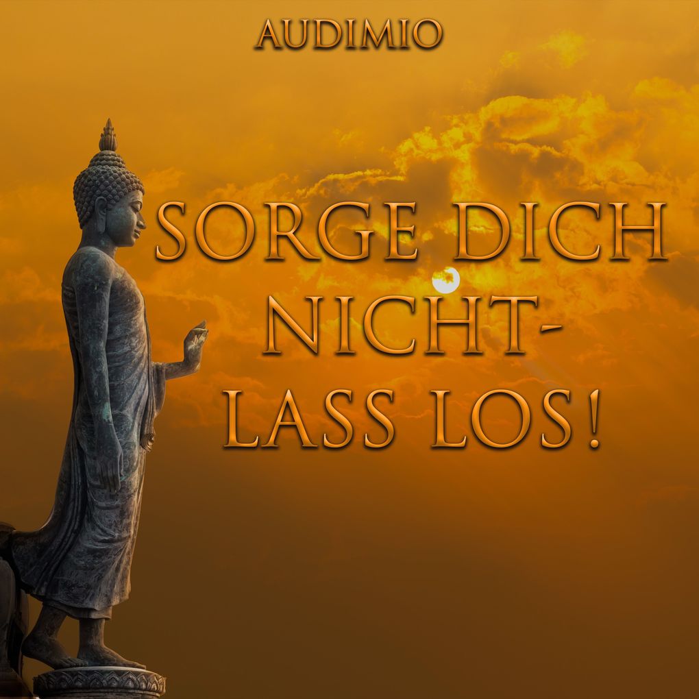 Produktbild: Sorge Dich nicht - Lass los! | Audimio