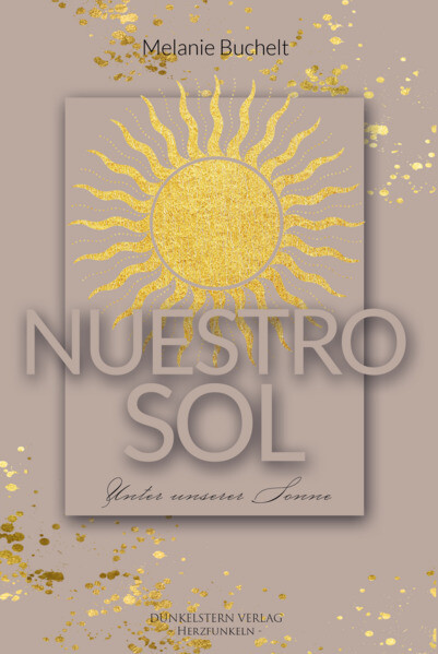Produktbild: Nuestro sol - Unter unserer Sonne | Melanie Buchelt