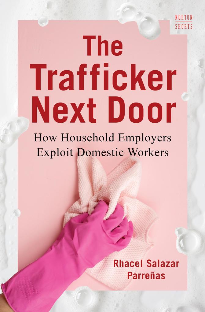 Produktbild: The Trafficker Next Door | Rhacel Salazar Parreñas