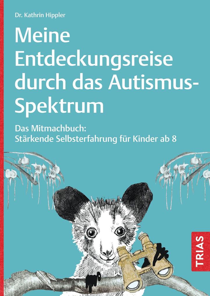 Produktbild: Meine Entdeckungsreise durch das Autismus-Spektrum | Kathrin Hippler