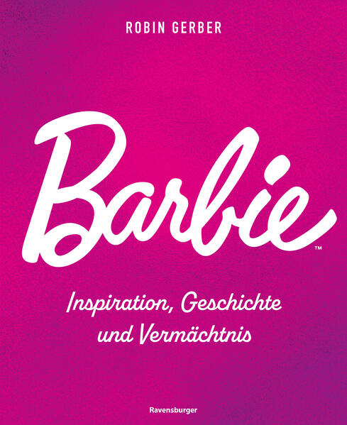 Produktbild: Barbie - Inspiration, Geschichte und Vermächtnis | Robin Gerber