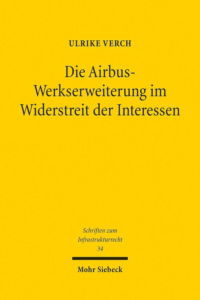 Produktbild: Die Airbus-Werkserweiterung im Widerstreit der Interessen | Ulrike Verch