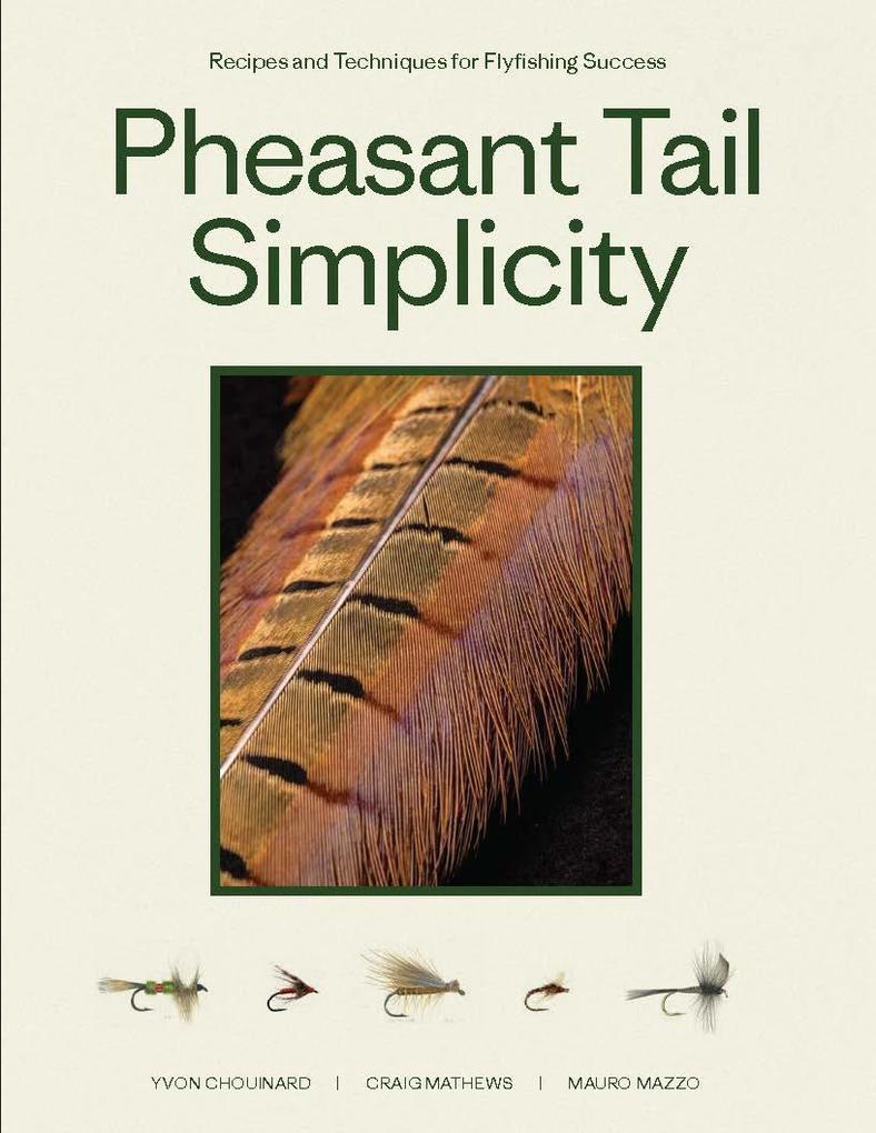 Produktbild: Pheasant Tail Simplicity | Yvon Chouinard, Craig Mathews, Mauro Mazzo