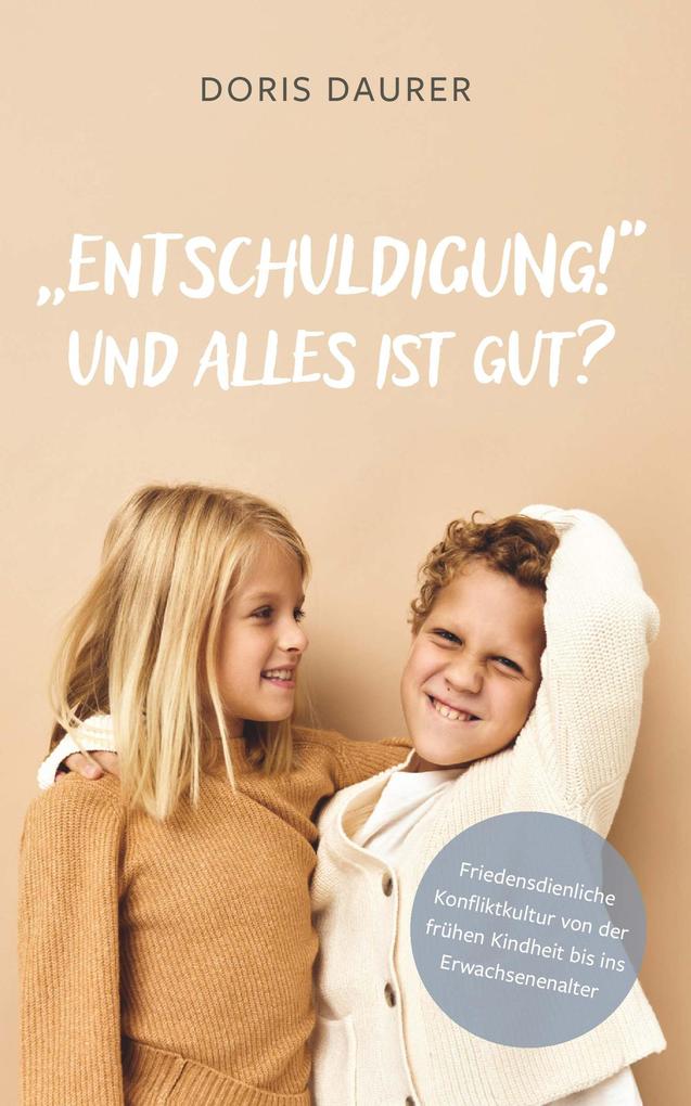 Produktbild: "Entschuldigung!" - Und alles ist gut? | Doris Daurer