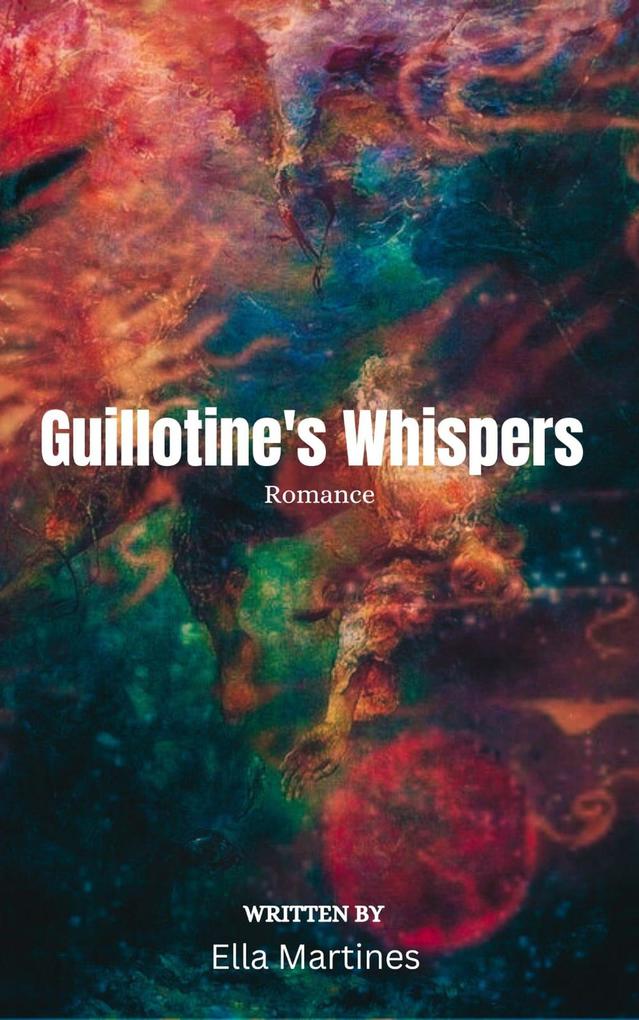 Produktbild: Guillotine's Whispers (Romance, #1) | Ella Martines