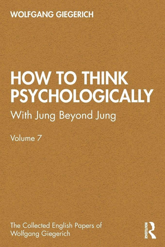 Produktbild: How to Think Psychologically | Wolfgang Giegerich