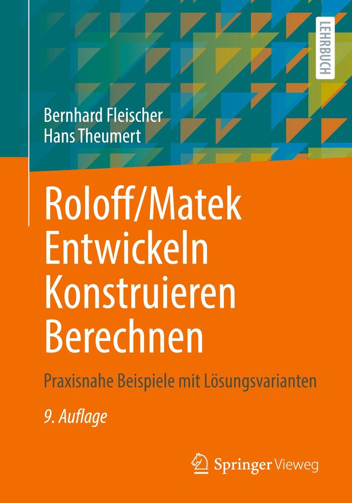 Produktbild: Roloff/Matek Entwickeln Konstruieren Berechnen | Bernhard Fleischer, Hans Theumert