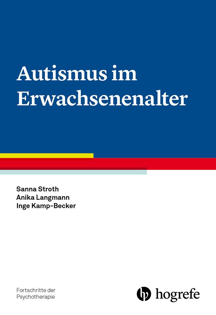 Produktbild: Autismus im Erwachsenenalter | Inge Kamp-Becker, Sanna Stroth, Anika Langmann