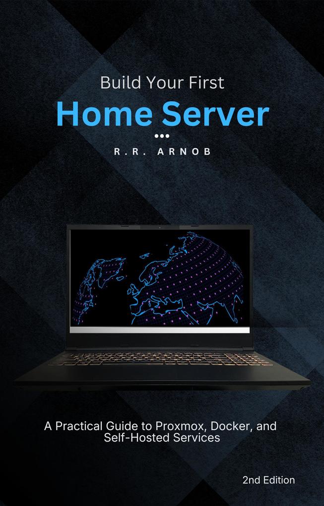 Produktbild: Build Your First Home Server | R. R. Arnob