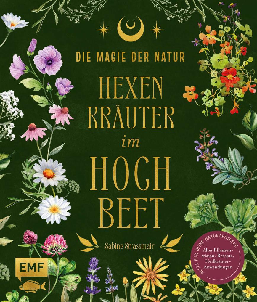 Produktbild: Die Magie der Natur: Hexenkräuter im Hochbeet | Sabine Strassmair
