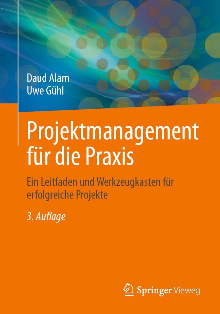 Produktbild: Projektmanagement für die Praxis | Daud Alam, Uwe Gühl