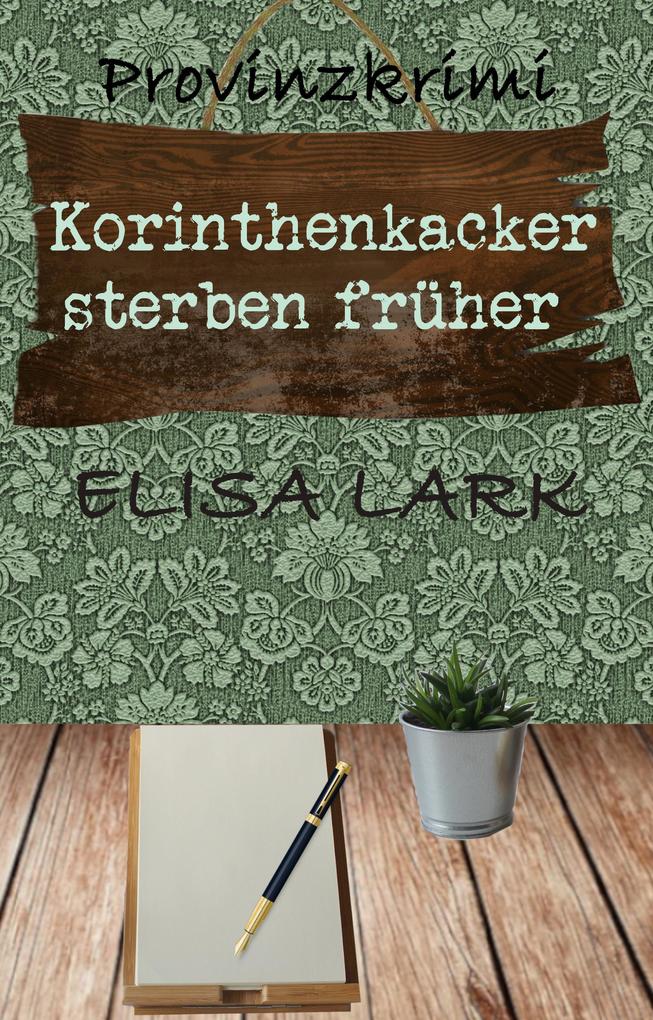 Produktbild: Korinthenkacker sterben früher | Elisa Lark