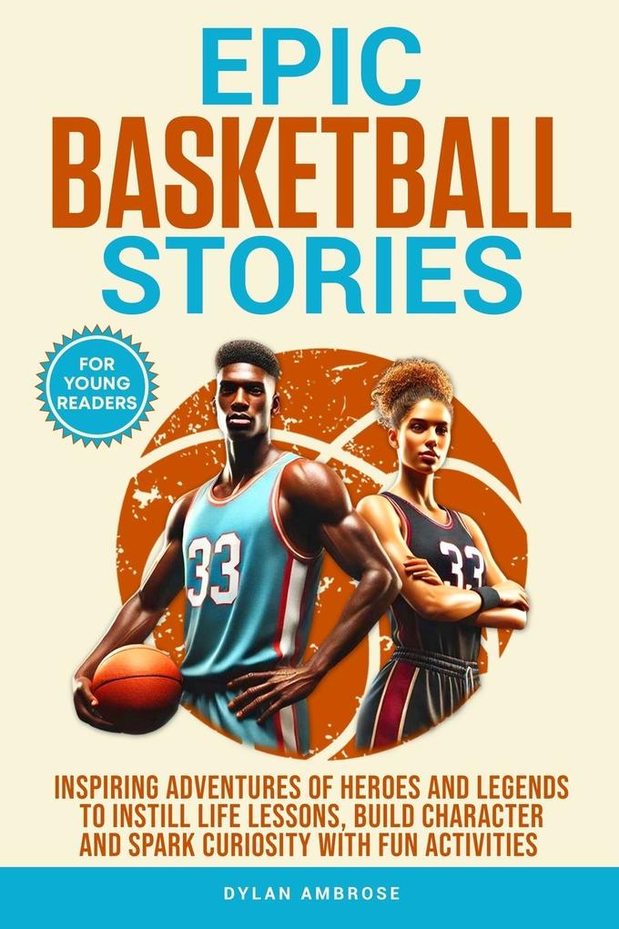 Weitere Ansicht: Epic Basketball Stories | Dylan Ambrose