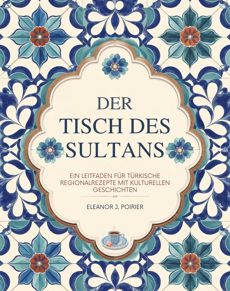 Produktbild: Der Tisch des Sultans | Eleanor J. Poirier