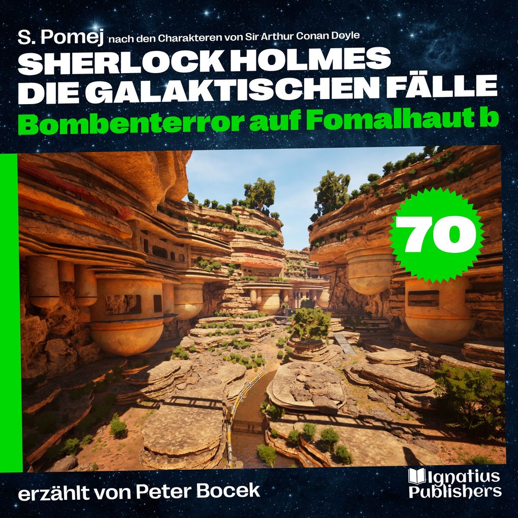 Produktbild: Bombenterror auf Fomalhaut b (Sherlock Holmes - Die galaktischen Fälle, Folge 70) | Sir Arthur Conan Doyle, S. Pomej