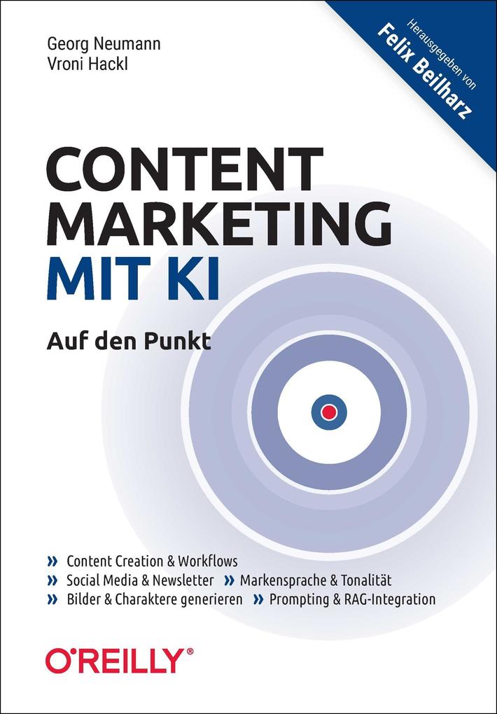 Produktbild: Content Marketing mit KI - Auf den Punkt | Georg Neumann, Vroni Hackl