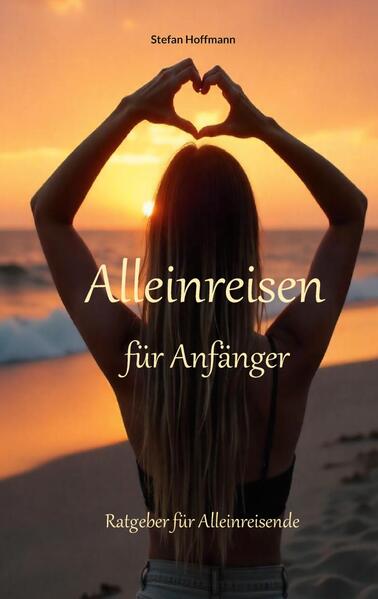 Produktbild: Alleinreisen für Anfänger | Stefan Hoffmann