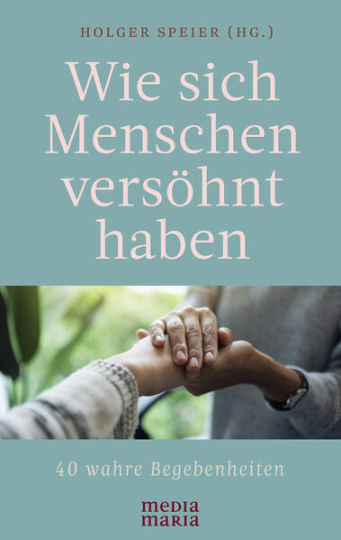 Produktbild: Wie sich Menschen versöhnt haben | Holger Speier