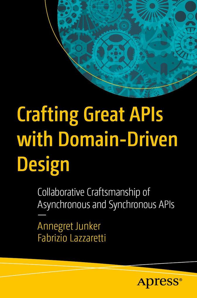 Produktbild: Crafting Great APIs with Domain-Driven Design | Annegret Junker, Fabrizio Lazzaretti