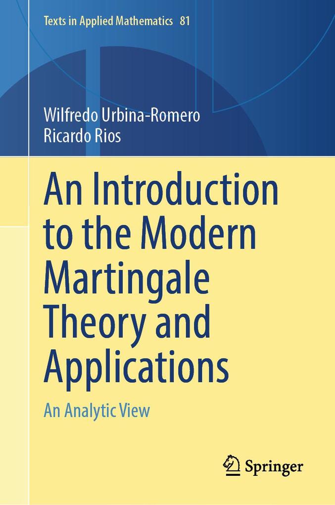 Produktbild: An Introduction to the Modern Martingale Theory and Applications | Wilfredo Urbina-Romero, Ricardo Rios