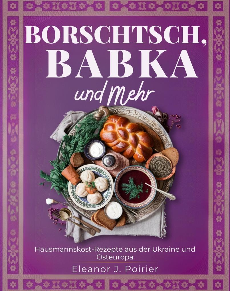 Produktbild: Borschtsch, Babka und mehr | Eleanor J. Poirier