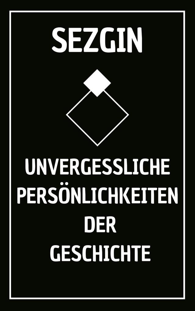 Produktbild: Unvergessliche Persönlichkeiten der Geschichte | Sezgin Ismailov