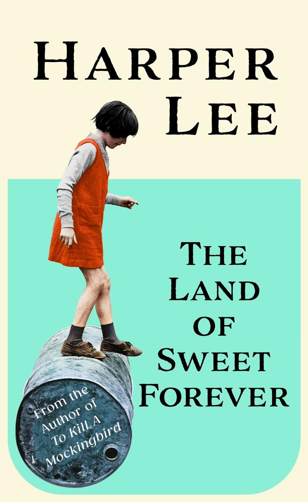 Produktbild: The Land of Sweet Forever | Harper Lee