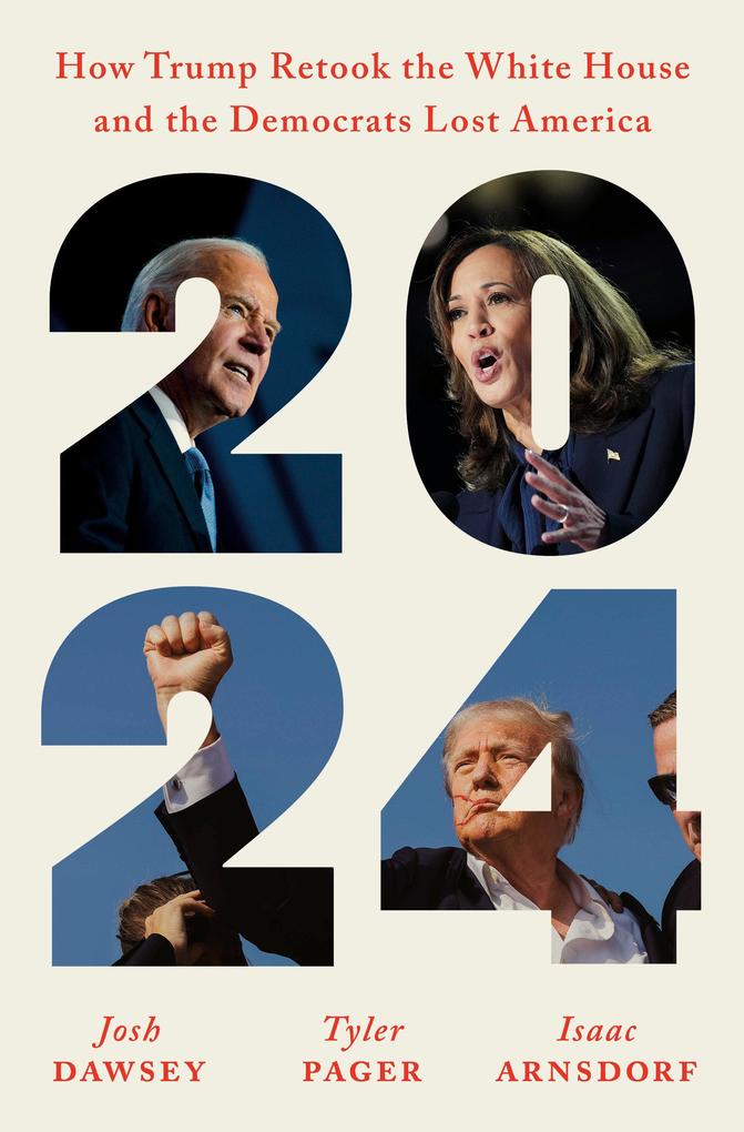 Produktbild: 2024 | Josh Dawsey, Tyler Pager, Isaac Arnsdorf