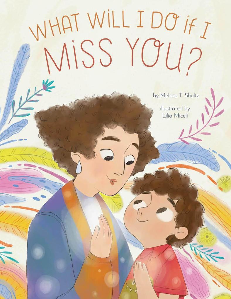 Produktbild: What Will I Do If I Miss You? | Melissa T Shultz