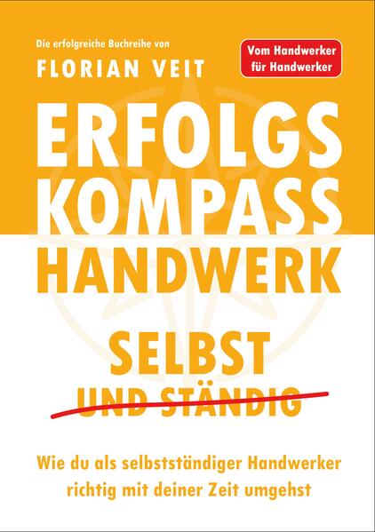 Produktbild: Erfolgskompass Handwerk: Selbst und Ständig | Florian Veit