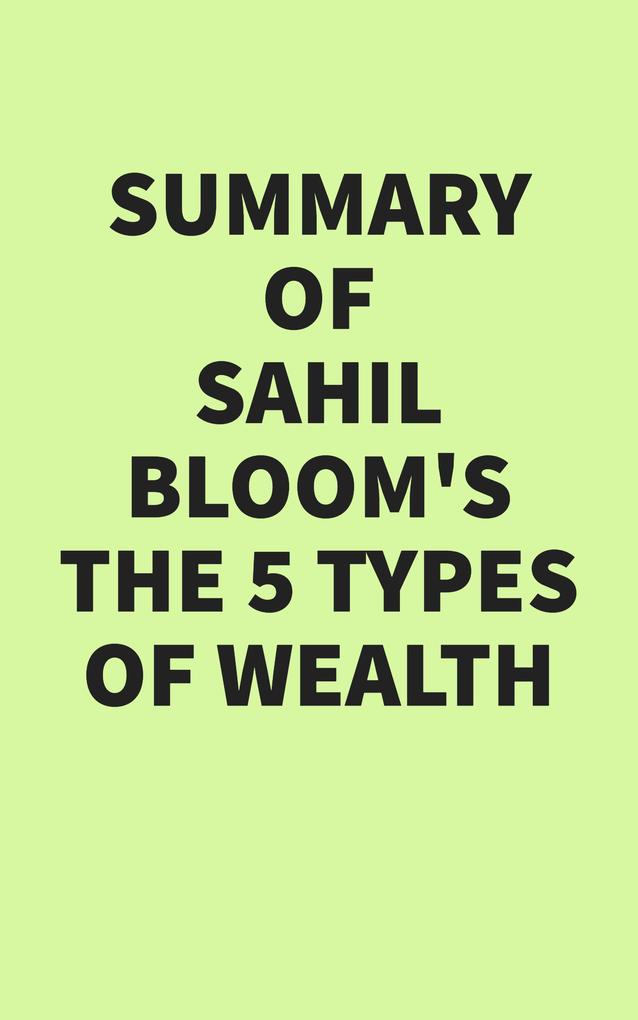 Produktbild: Summary of Sahil Bloom's The 5 Types of Wealth | IRB Media