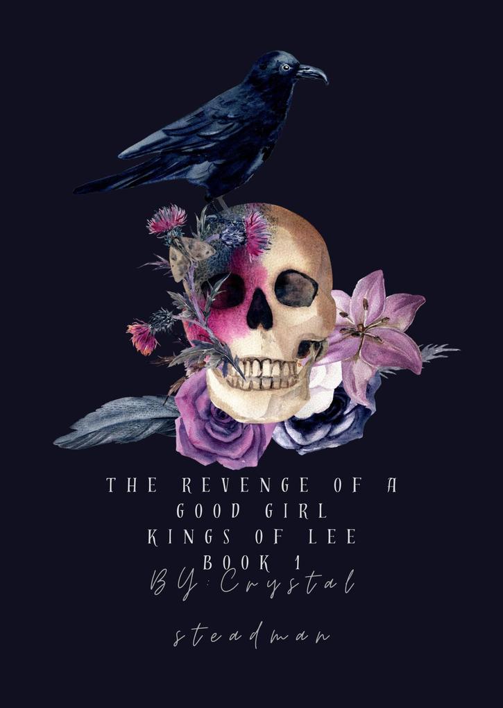 Produktbild: The Revenge Of a Good Girl Kings of Lee Book 1 | Crystal Steadman
