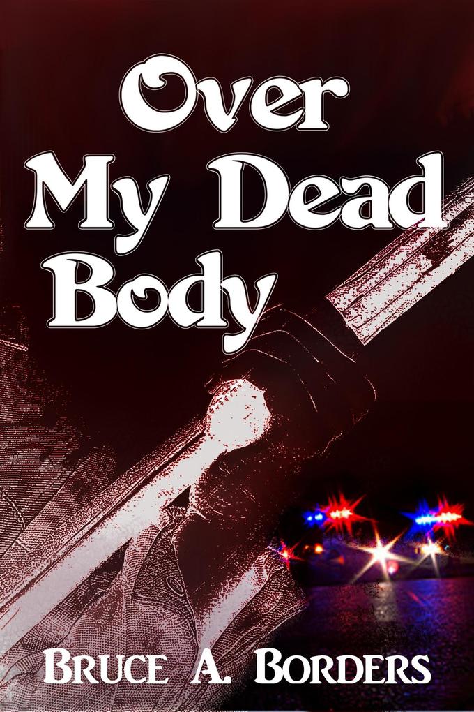 Produktbild: Over My Dead Body | Bruce A. Borders