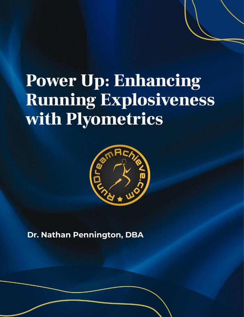 Produktbild: Power Up: Enhancing Running Explosiveness with Plyometrics | Nathan Pennington