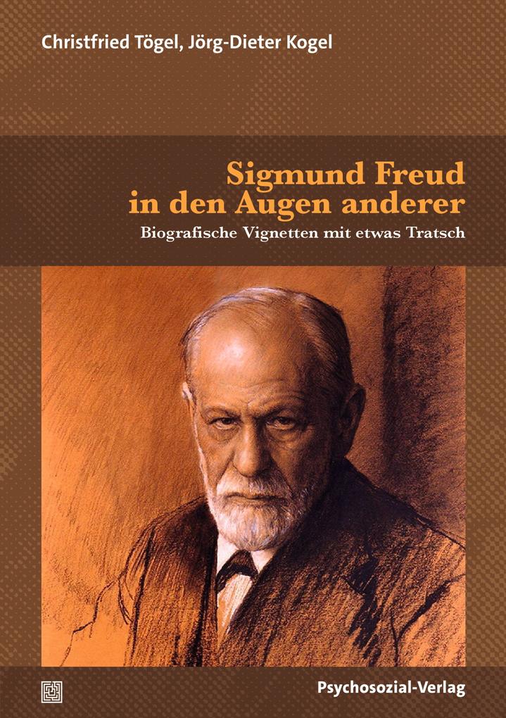 Produktbild: Sigmund Freud in den Augen anderer | Christfried Tögel, Jörg-Dieter Kogel