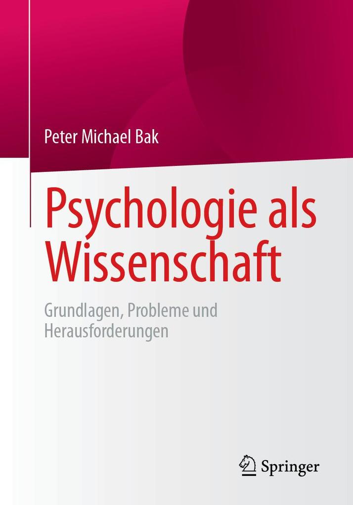 Produktbild: Psychologie als Wissenschaft | Peter Michael Bak