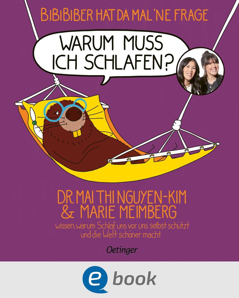 Produktbild: BiBiBiber hat da mal 'ne Frage. Warum muss ich schlafen? | Mai Thi Nguyen-Kim, Marie Meimberg