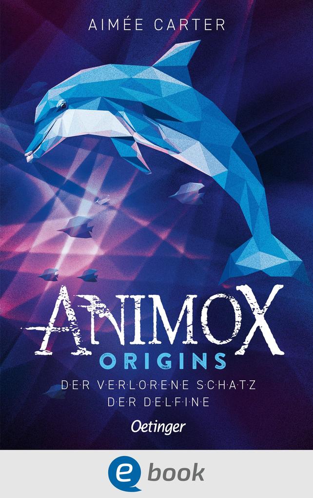 Produktbild: Animox Origins 1. Der verlorene Schatz der Delfine | Aimée Carter