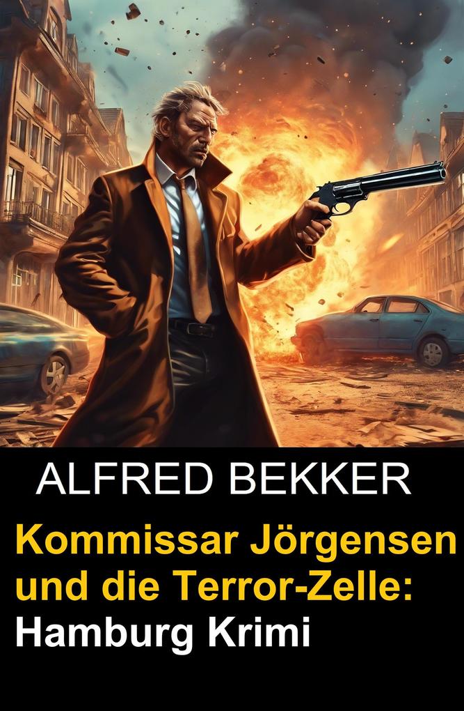 Produktbild: Kommissar Jörgensen und die Terror-Zelle: Hamburg Krimi | Alfred Bekker