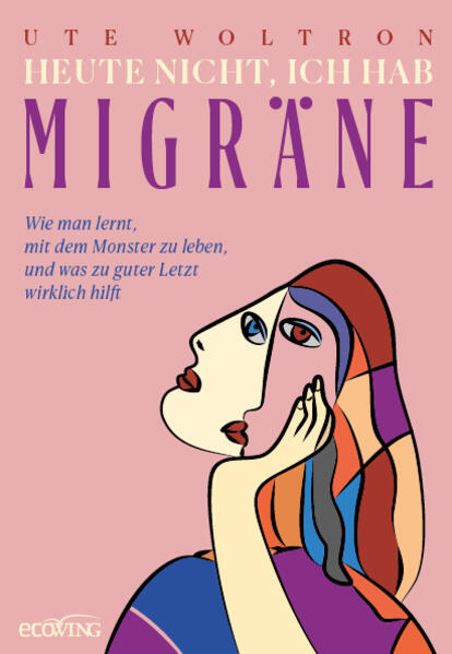 Produktbild: Heute nicht, ich hab Migräne | Ute Woltron