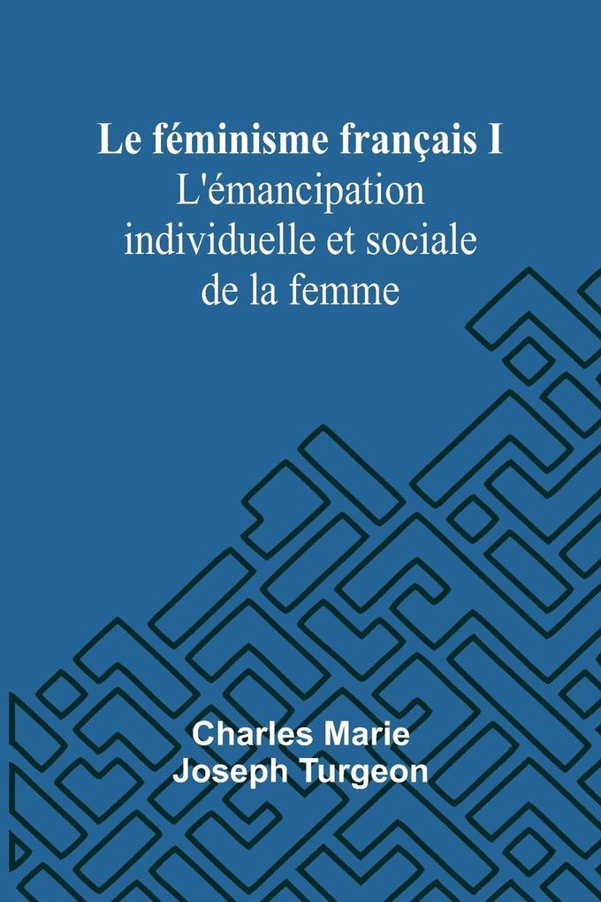 Produktbild: Le féminisme français I | Charles Marie Joseph Turgeon