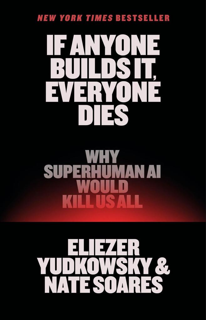 Produktbild: If Anyone Builds It, Everyone Dies | Eliezer Yudkowsky, Nate Soares